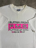 Vintage 90s I Suffer From PMS Putting Up With Mens Sh** T-Shirt (XL)