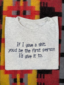 Vintage If I Gave a Shit Shirt (XL)