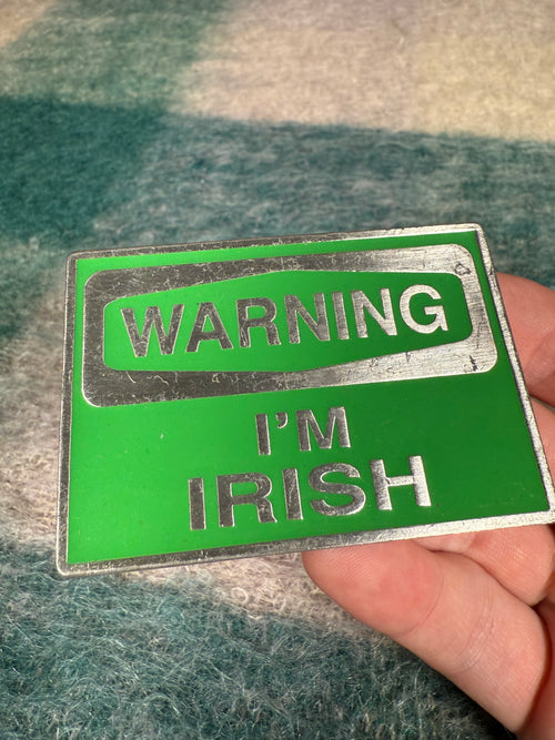 2005 Warning I’m Irish Belt Buckle
